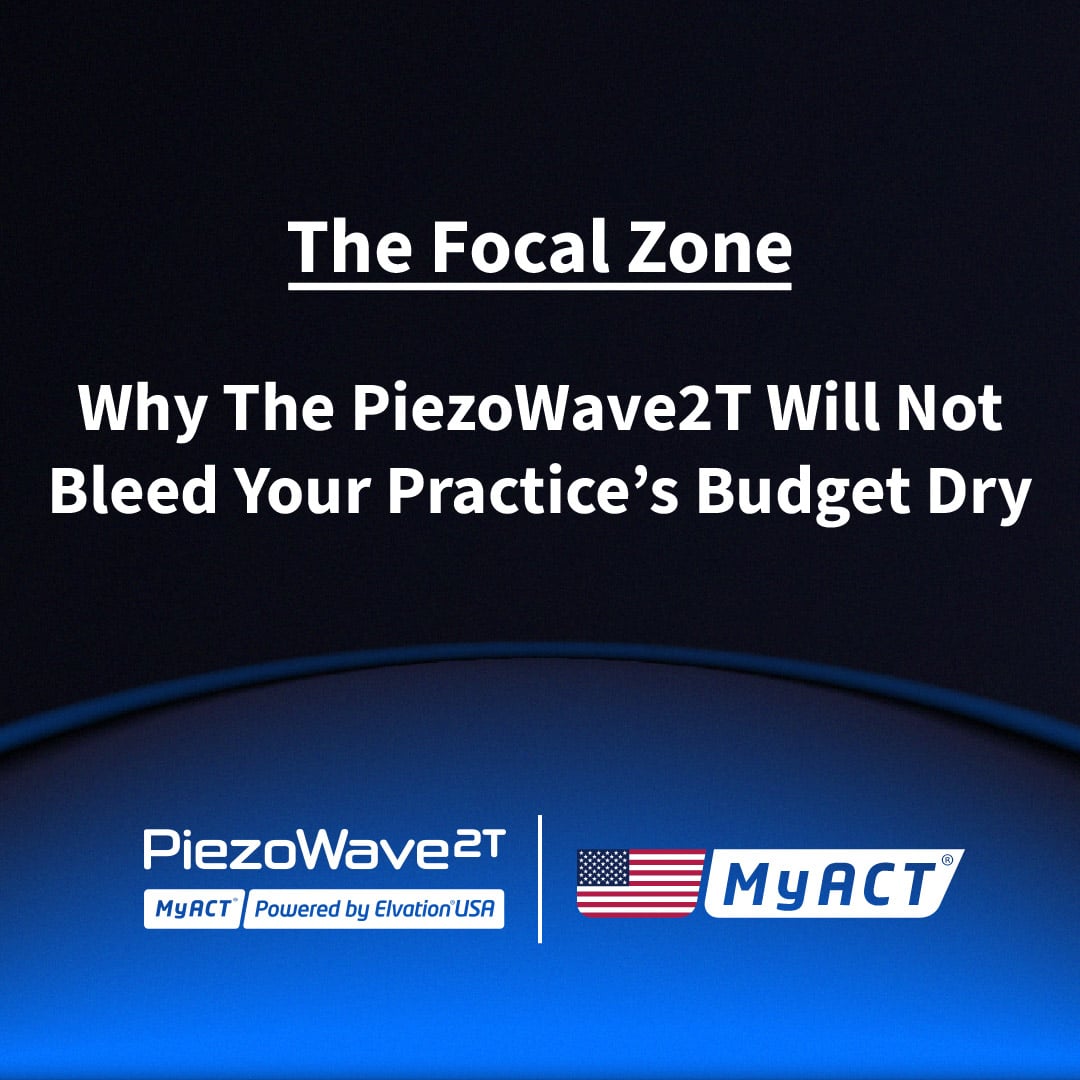 Why the PiezoWave2T Will Not Bleed Your Practice's Budget Dry